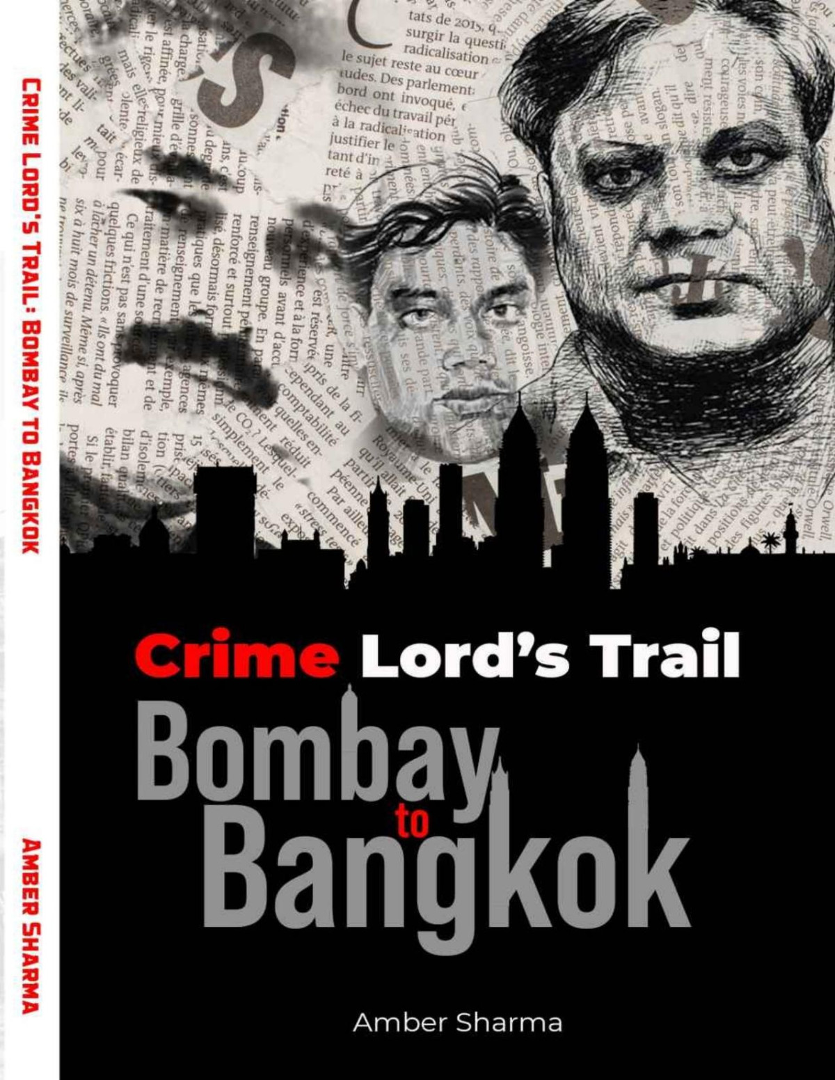 Crime Lords Trail Bombay To Bangkok Untold Story Of Mumbai Mafia Amber Sharma
