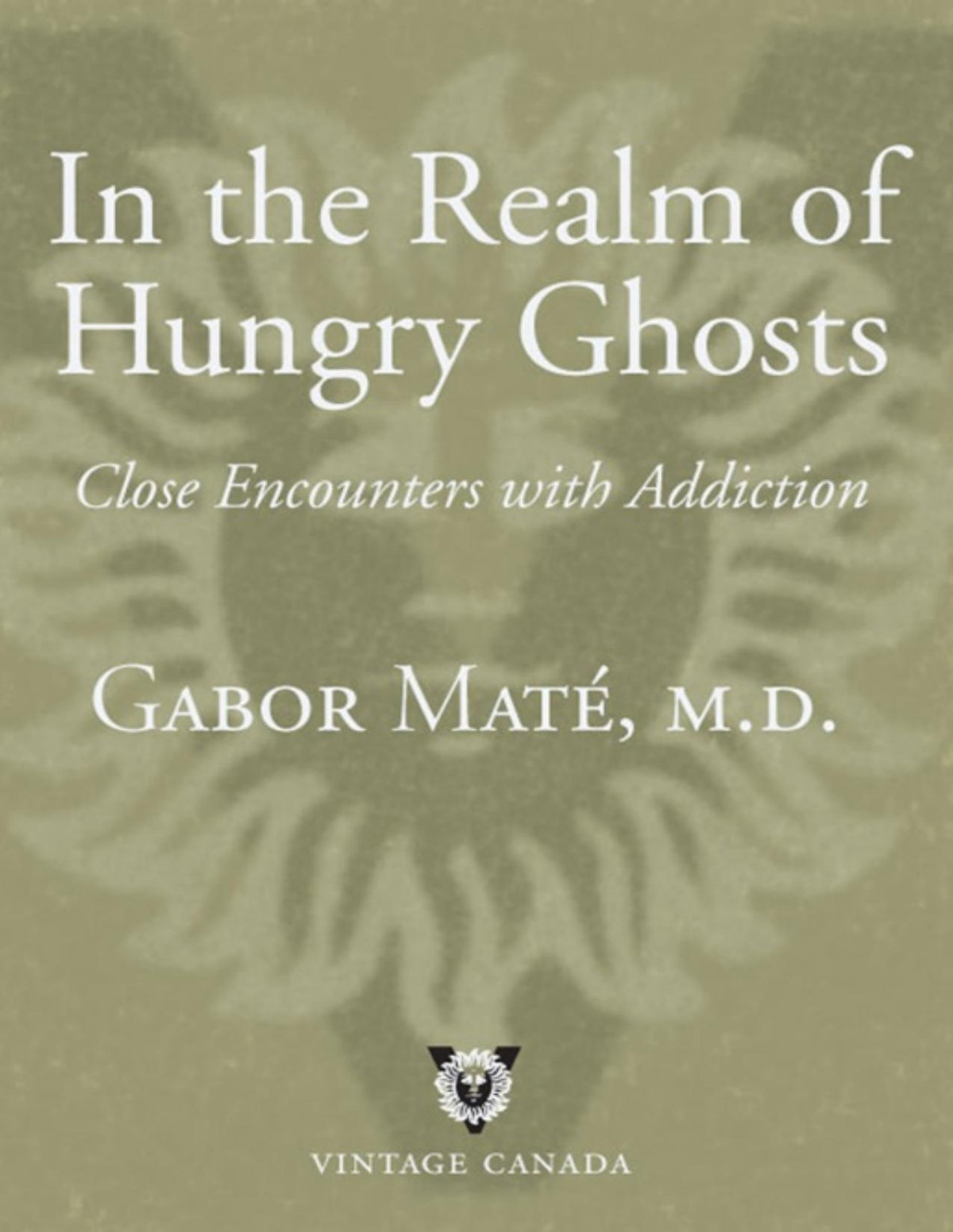 In The Realm Of Hungry Ghosts Gabor Mat Md