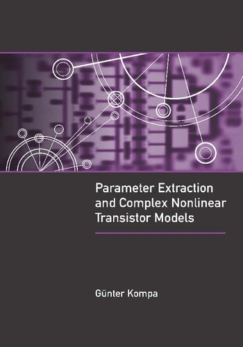 Parameter Extraction And Complex Nonlinear Transistor Models Microwave Unabridged Gnter Kompa