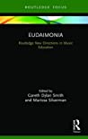 Eudaimonia Perspectives For Music Learning Hardcover Gareth Dylan Smith Marissa Silverman