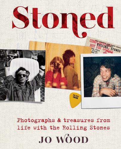 Stoned Photographs And Treasures From Life With The Rolling Stones Jo Wood
