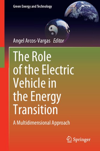 The Role Of The Electric Vehicle In The Energy Transition A Multidimensional Approach Angel Arcosvargas