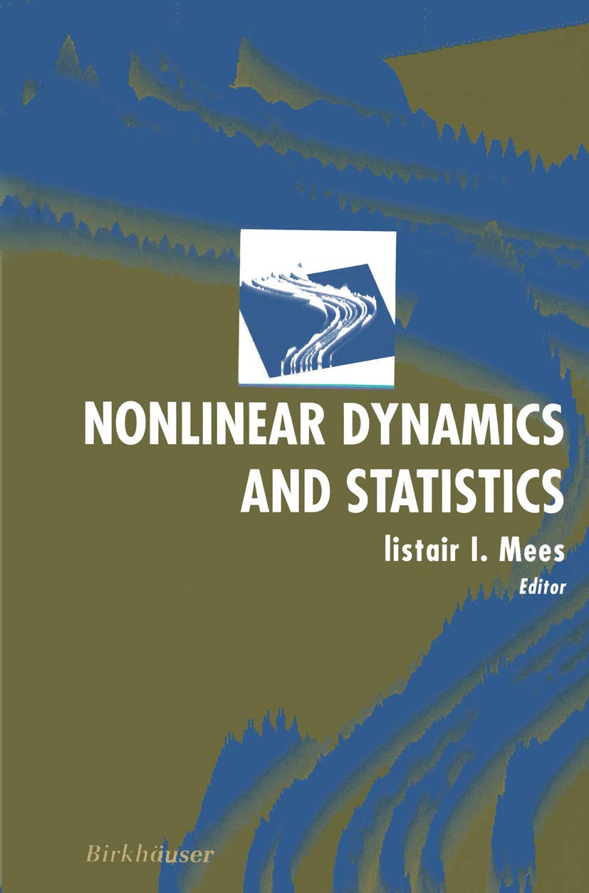 Nonlinear Dynamics And Statistics 2001th Edition Alistair I Mees Ed