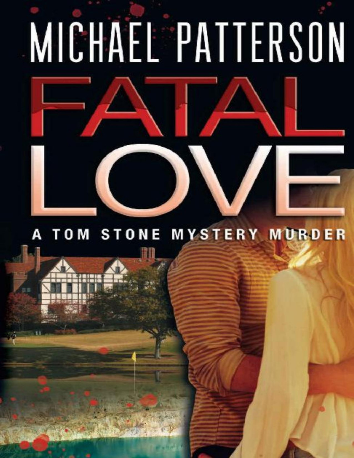 Fatal Love Tom Stone Mystery Murder Book 5 Michael Patterson