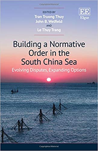 Building A Normative Order In The South China Sea Evolving Disputes Expanding Options Truong T Tran