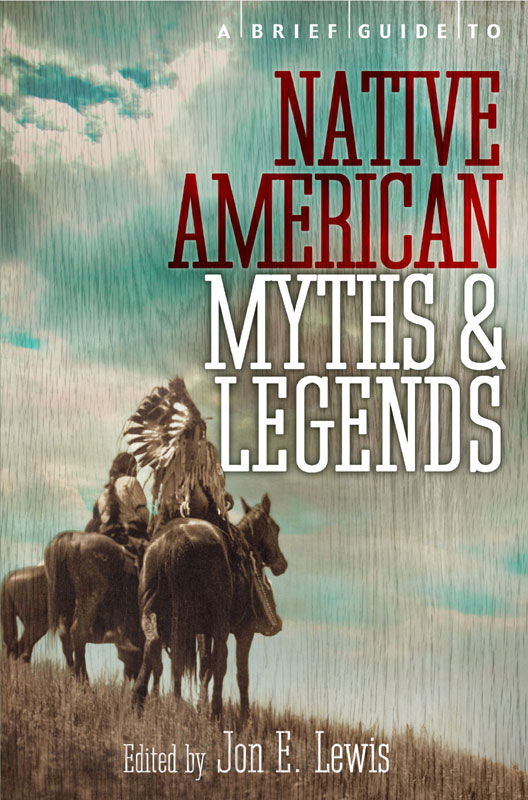A Brief Guide To Native American Myths And Legends Lewis Spence Spence
