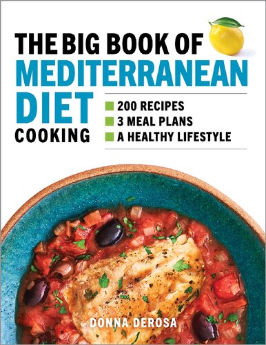 The Big Book Of Mediterranean Diet Cooking 200 Recipes And 3 Meal Plans For A Healthy Lifestyle Derosa