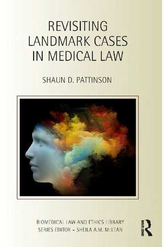 Revisiting Landmark Cases In Medical Law 1st Edition Shaun D Pattinson