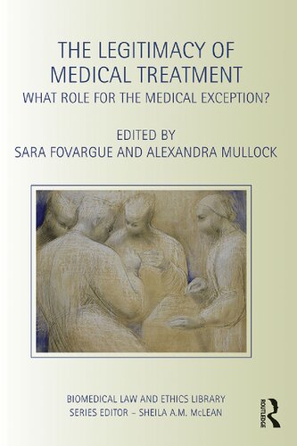 The Legitimacy Of Medical Treatment What Role For The Medical Exception 1st Edition Sara Fovargue