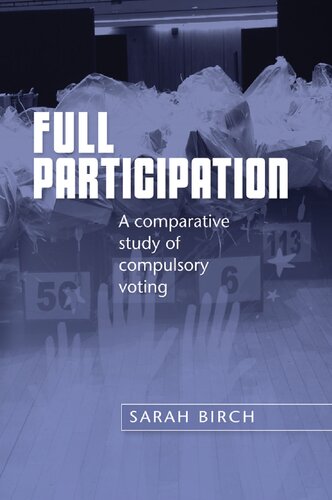 Full Participation A Comparative Study Of Compulsory Voting Sarah Birch