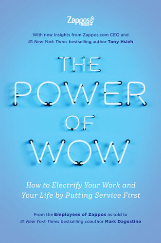 The Power Of Wow The Employees Of Zapposcomtony Hsiehmark Dagostino