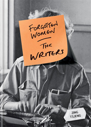 Forgotten Women The Writers Tsjeng Zing
