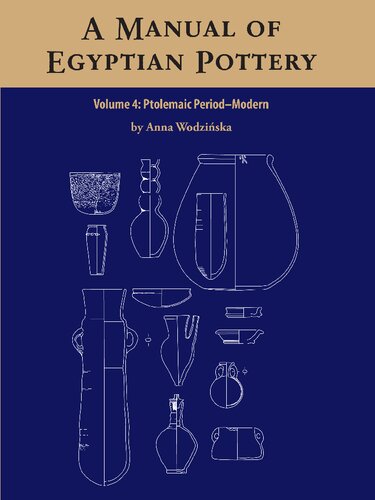 A Manual Of Egyptian Pottery Ptolemaic Periof Modern 1st Edition Anna Wodzinska