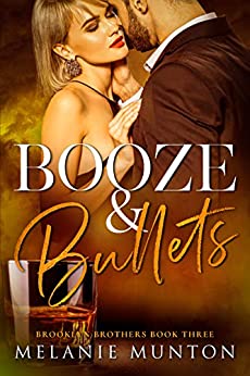 Booze And Bullets Brooklyn Brothers 3 1st Edition Melanie Munton