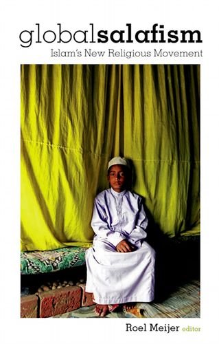 Global Salafism Islams New Religious Movement Roel Meijer Editor