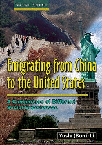 Emigrating From China To The United States A Comparison Of Different Social Experiences 2nd Edition Yushi Boni Li