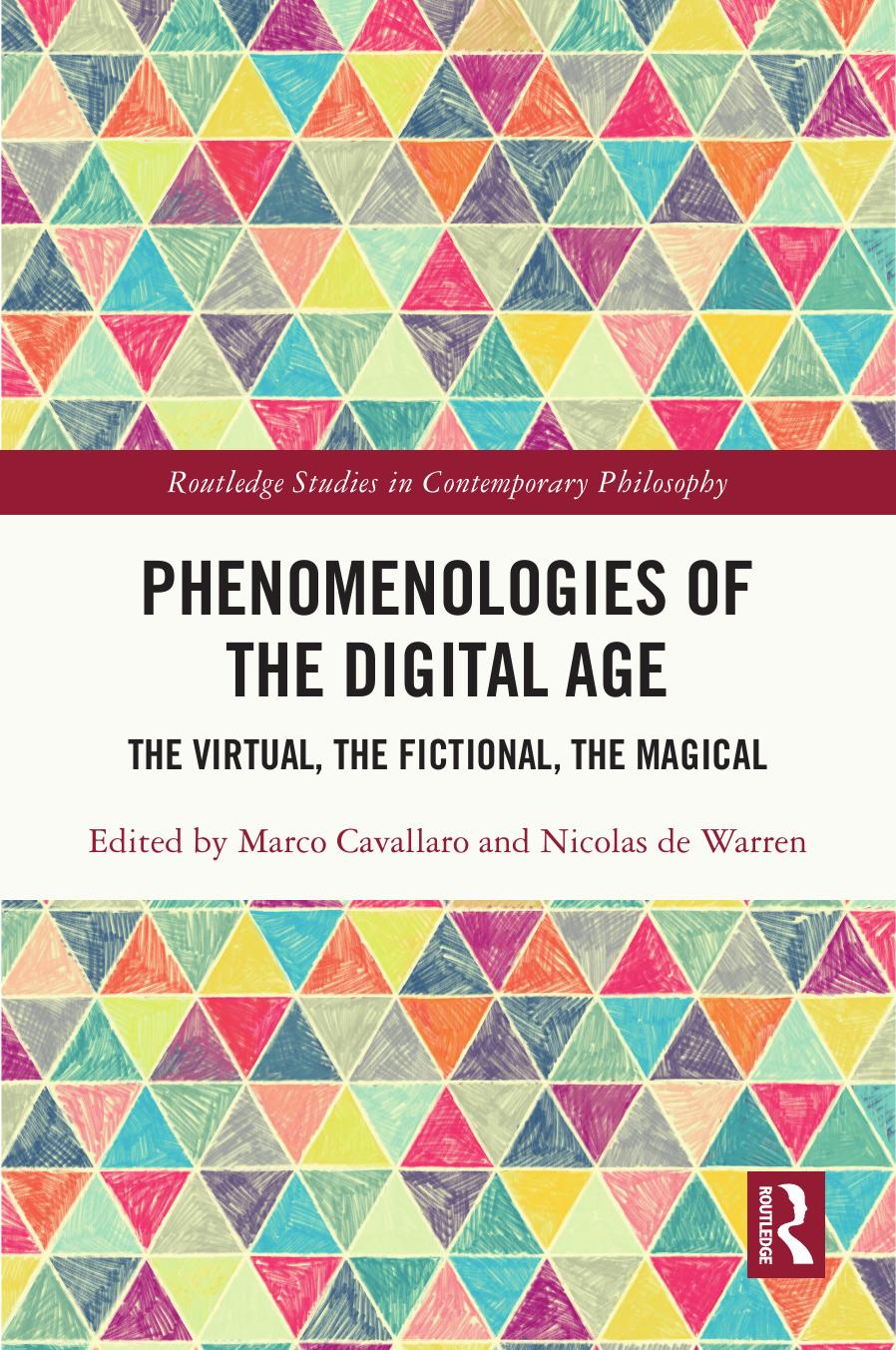 Phenomenologies Of The Digital Age The Virtual The Fictional The Magical Marco Cavallaro