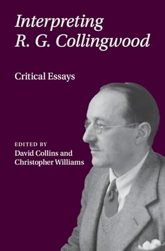 Interpreting R G Collingwood David Collins Christopher Williams