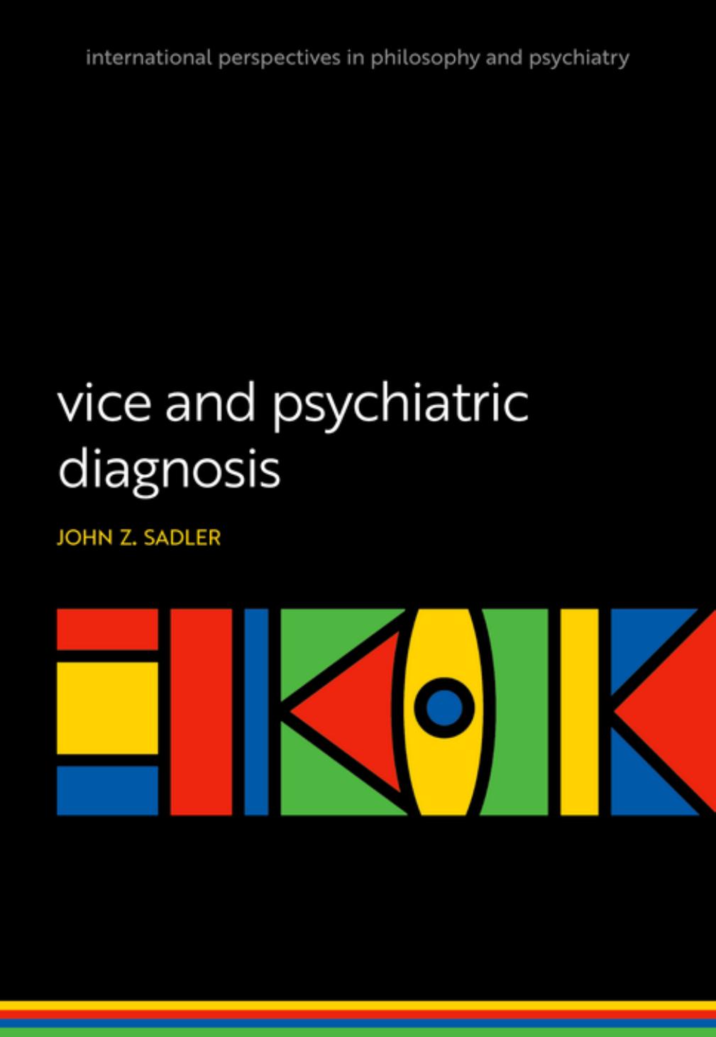 Vice And Psychiatric Diagnosis John Z Sadler