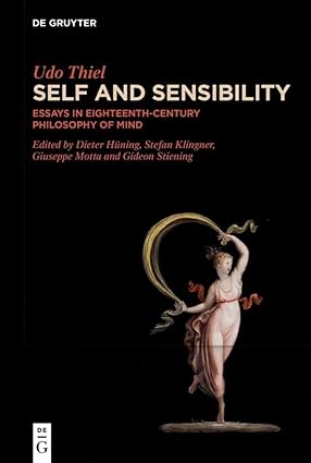 Self And Sensibility Essays In Eighteenthcentury Philosophy Of Mind 1st Edition Udo Thiel