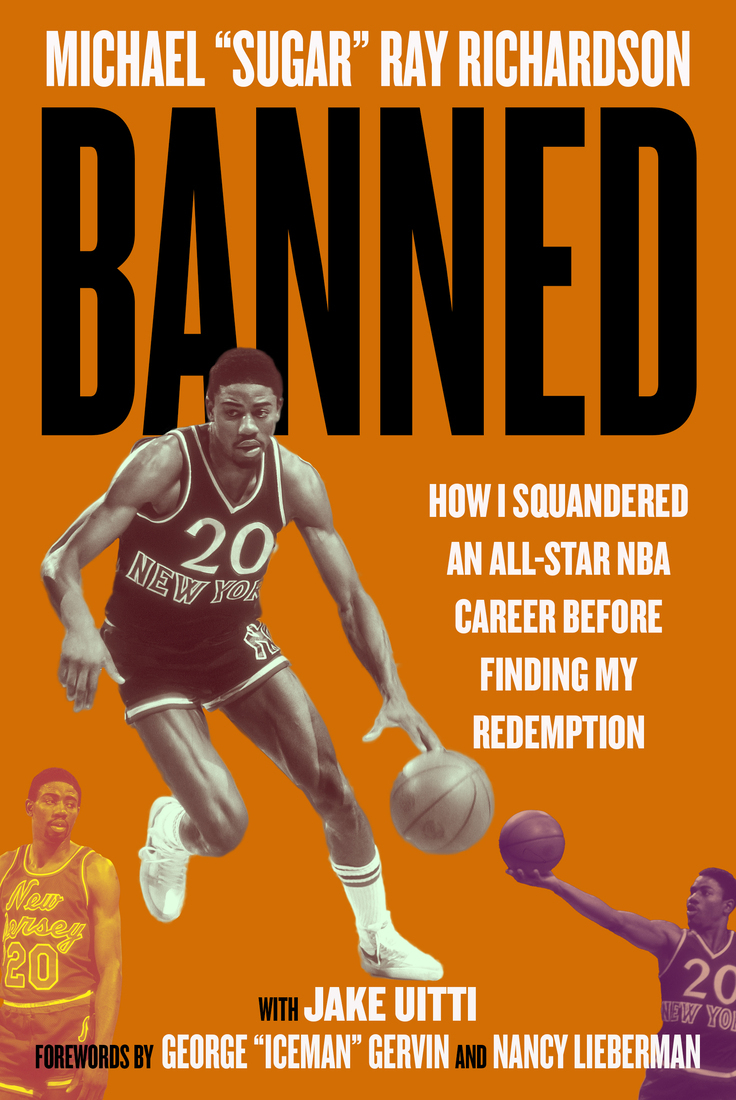 Banned How I Squandered An Allstar Nba Career Before Finding My Redemption Michael Ray Richardson