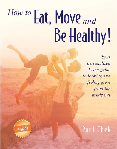 How To Eat Move And Be Healthy 1st Edition Paul Chek