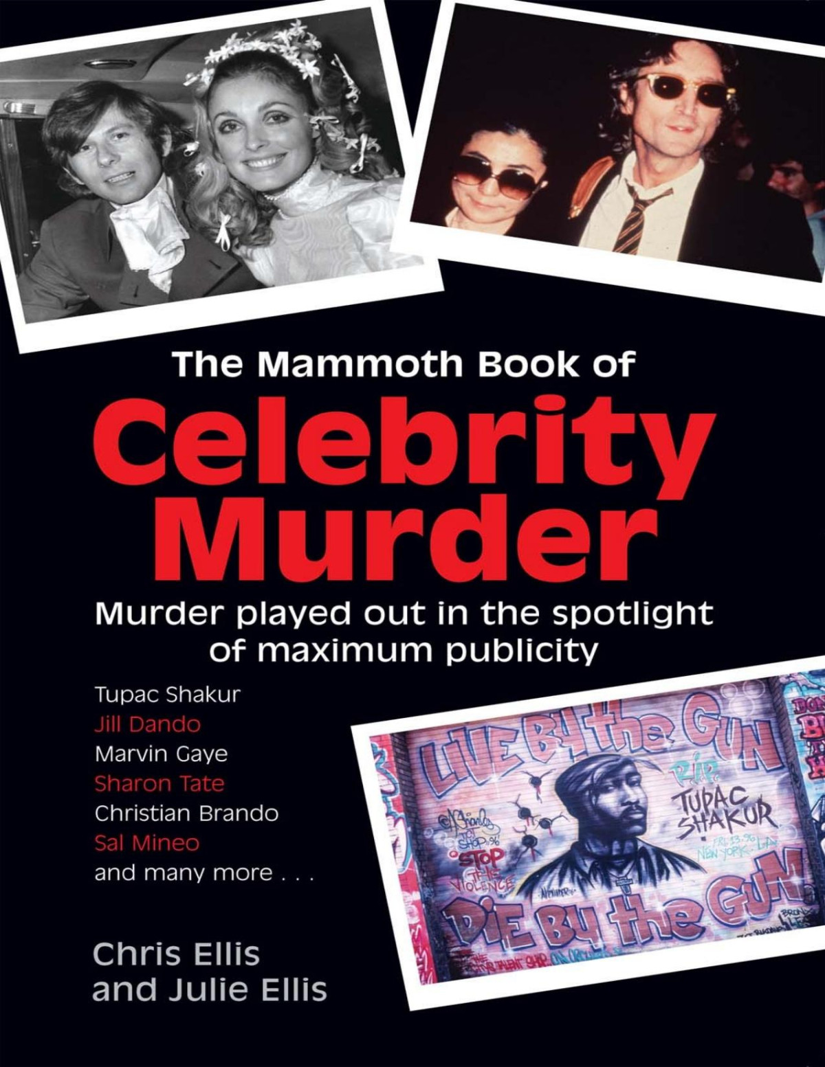 The Mammoth Book Of Celebrity Murder Murder Played Out In The Spotlight Of Maximum Publicity Chris Ellis Ellis