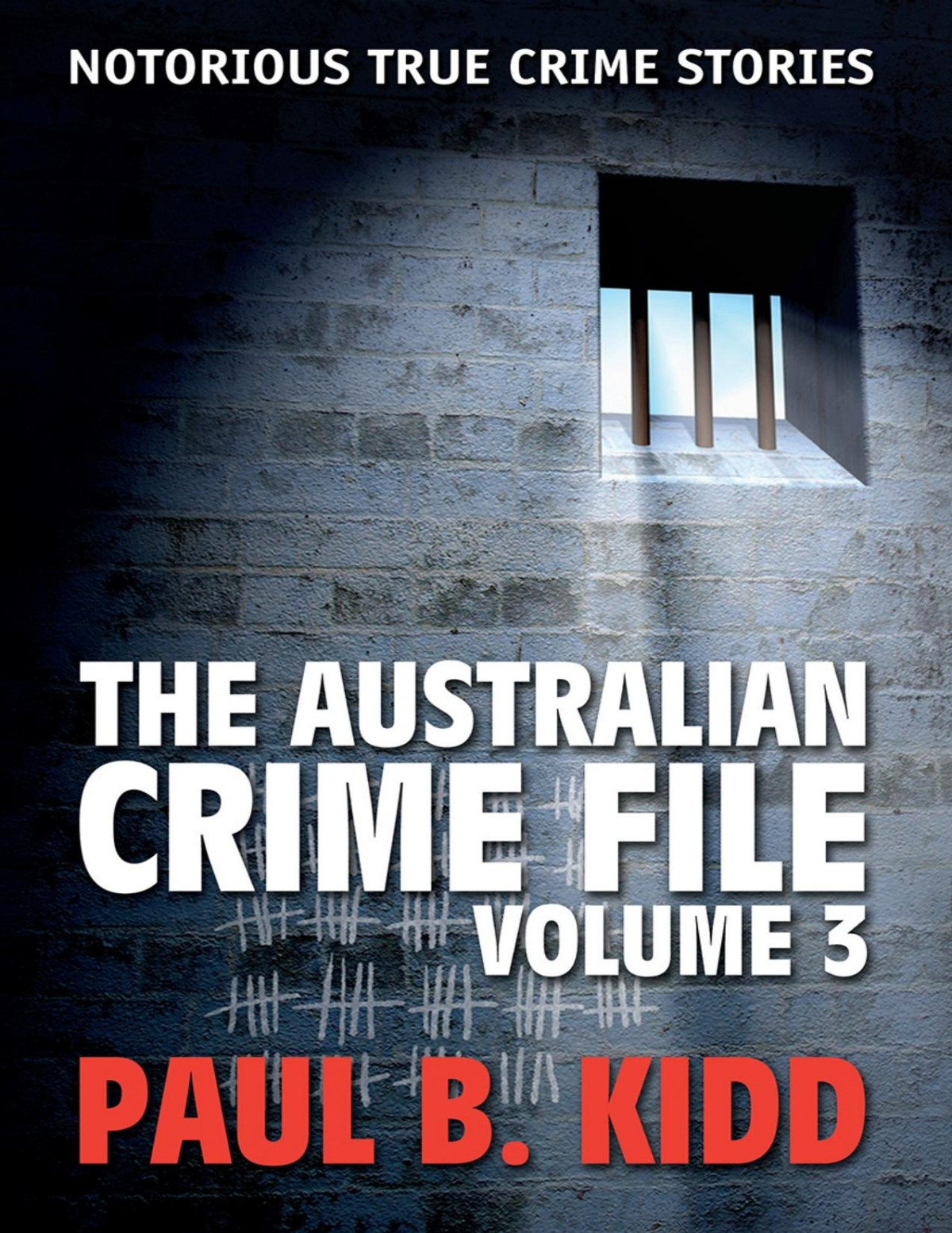 The Australian Crime File 3 Notorious True Crime Stories Pdfdrivecom Paul B Kidd