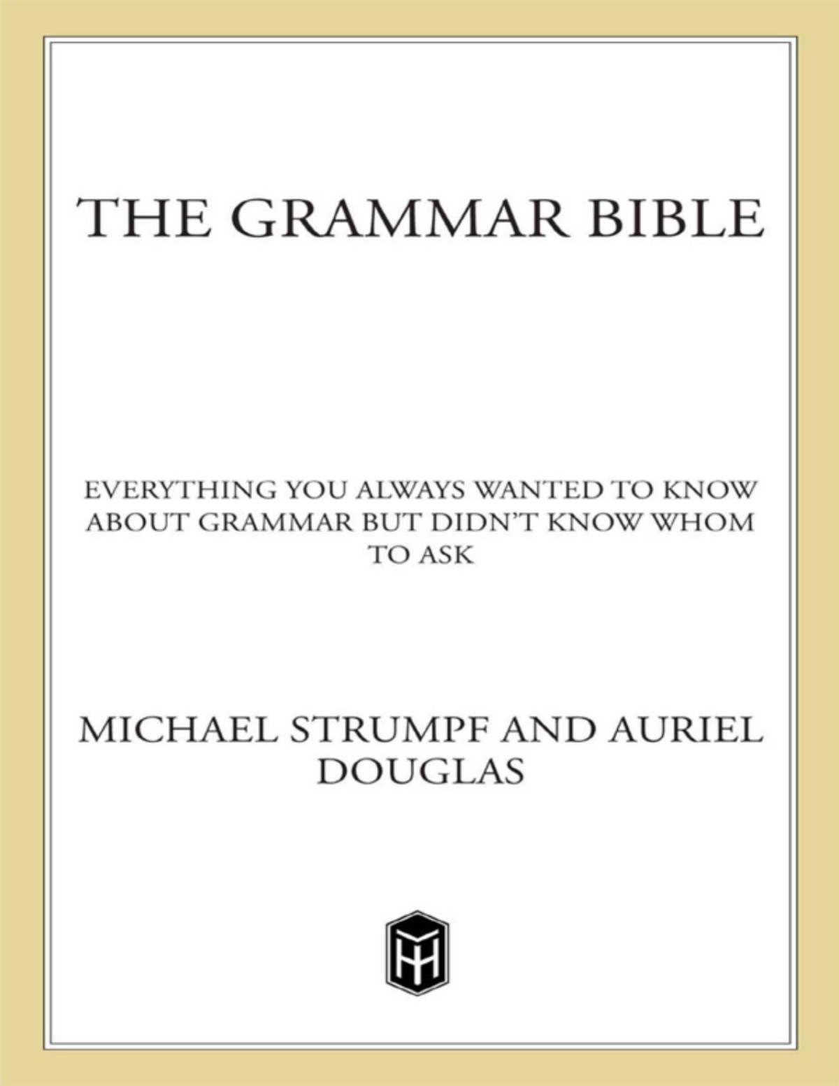 The Grammar Bible Strumpf Michael Douglas Auriel