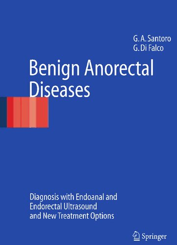 Benign Anorectal Diseases Diagnosis With Endoanal And Endorectal Ultrasound And New Treatment Options Gg Delaini