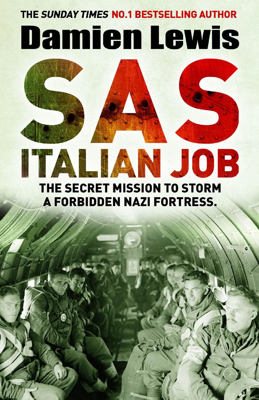 Sas Italian Job The Secret Mission To Storm A Forbidden Nazi Fortress Damien Lewis