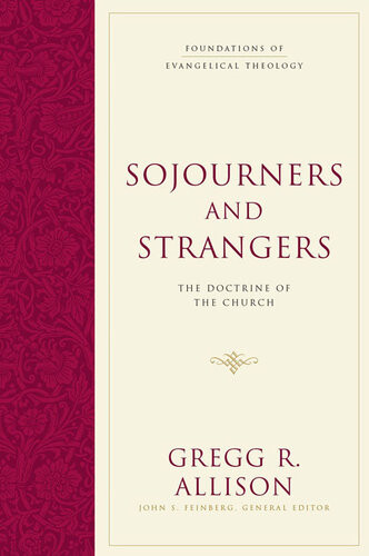 Sojourners And Strangers Gregg R Allison