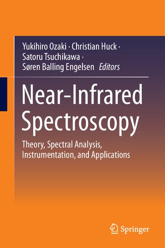 Nearinfrared Spectroscopy Theory Spectral Analysis Instrumentation And Applications Yukihiro Ozaki Christian Huck Satoru Tsuchikawa Sren Balling Engelsen