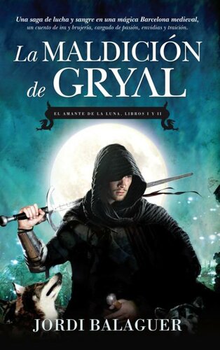 La Maldicin De Gryal El Amante De La Luna Libros I Y Ii 1 2 Juvenil Bestsellers Spanish Edition Jordi Balaguer Miralles