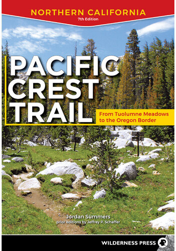 Pacific Crest Trail Northern California From Tuolumne Meadows To The Oregon Border 7th Edition Jordan Summers