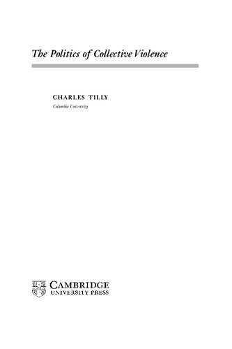 The Politics Of Collective Violence Cambridge Studies In Contentious Politics Charles Tilly