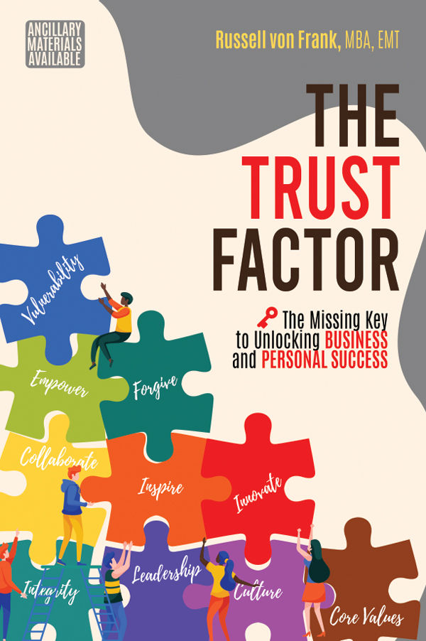 The Trust Factor The Missing Key To Unlocking Business And Personal Success Russell Von Frank