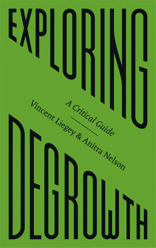 Exploring Degrowth A Critical Guide Vincent Liegey Anitra Nelson