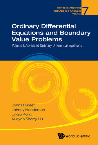 Ordinary Differential Equations And Boundary Value Problems Volume I Advanced Ordinary Differential Equations 1st Edition John R Graef