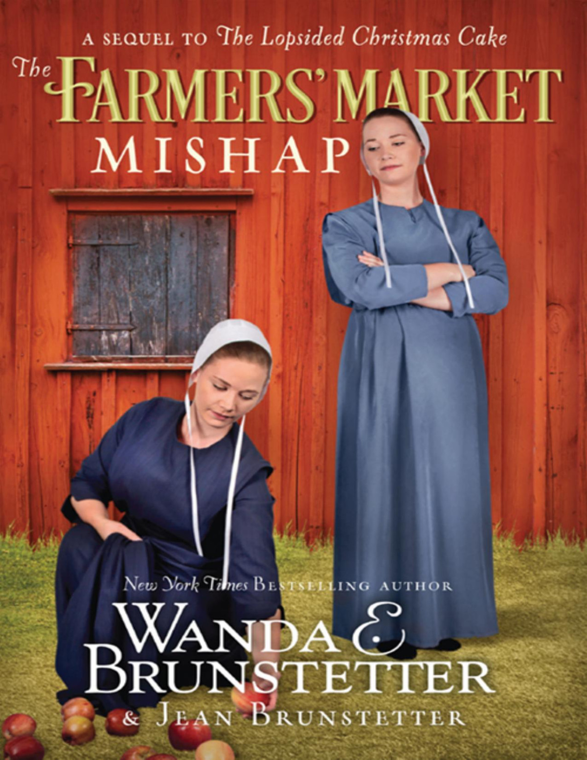 The Farmers Market Mishap Wanda E Brunstetter Brunstetter