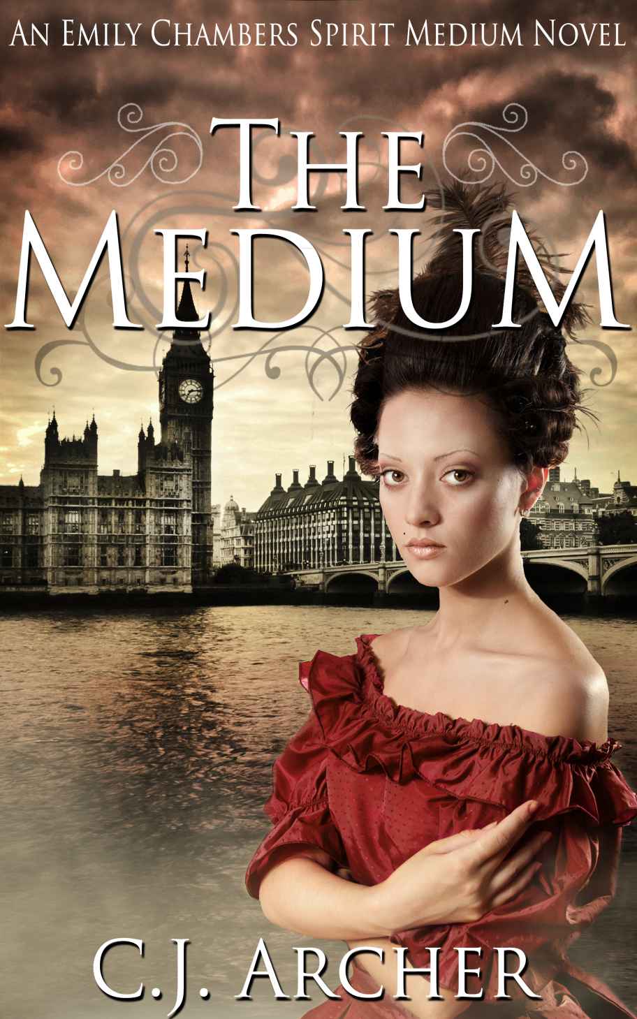 The Medium Book 1 Of The Emily Chambers Spirit Medium Trilogy C J Archer