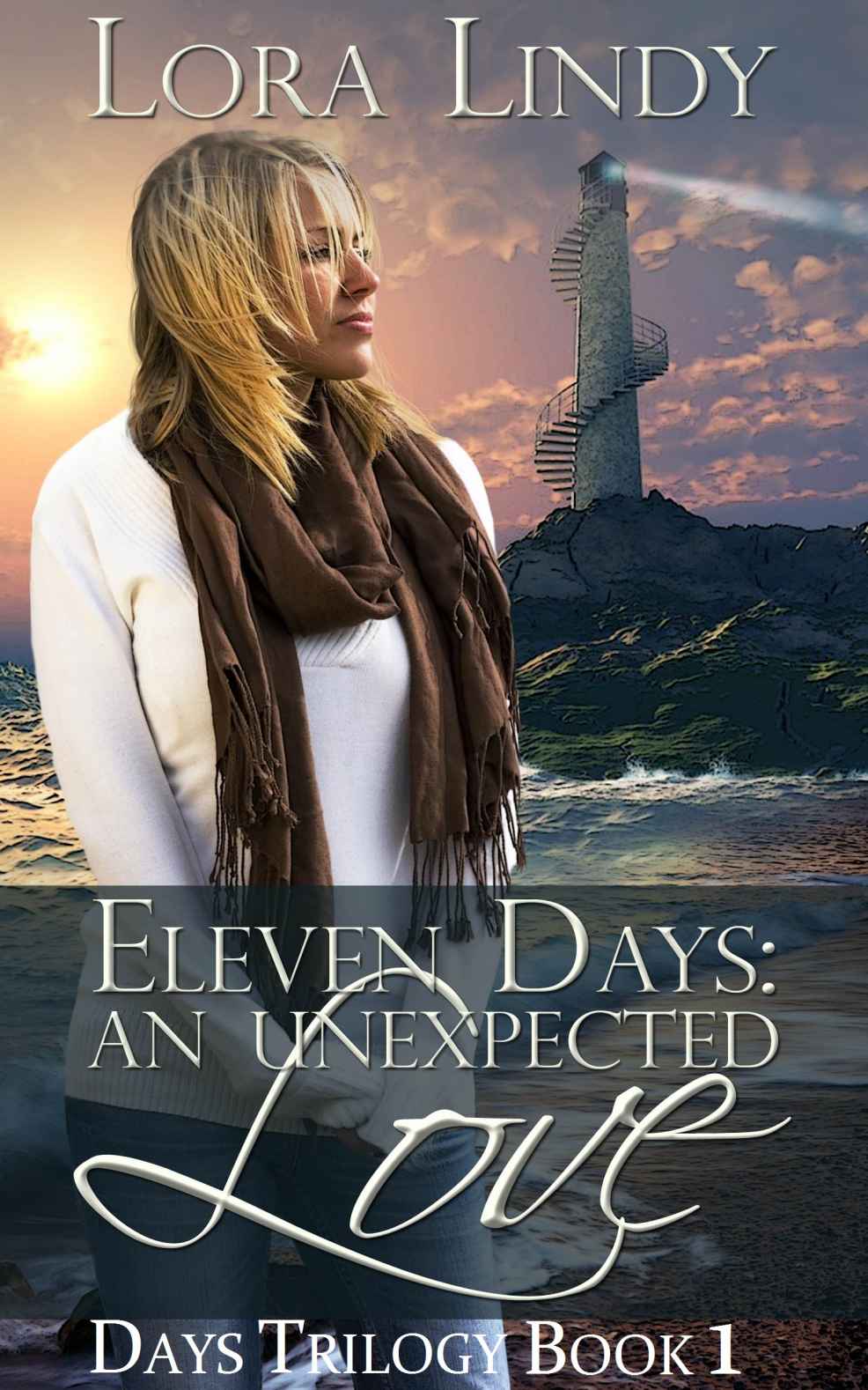 Eleven Days An Unexpected Love Book 1 Of The Days Trilogy Lora Lindy