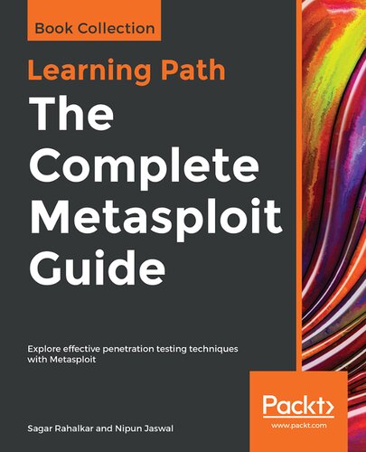The Complete Metasploit Guide Explore Effective Penetration Testing Techniques With Metasploit 1st Edition Sagar Rahalkar