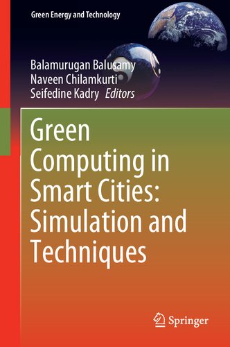 Green Computing In Smart Cities Simulation And Techniques Balamurugan Balusamy
