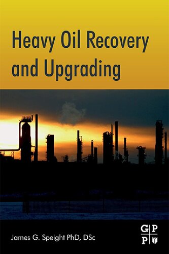 Heavy Oil Recovery And Upgrading James G Speight