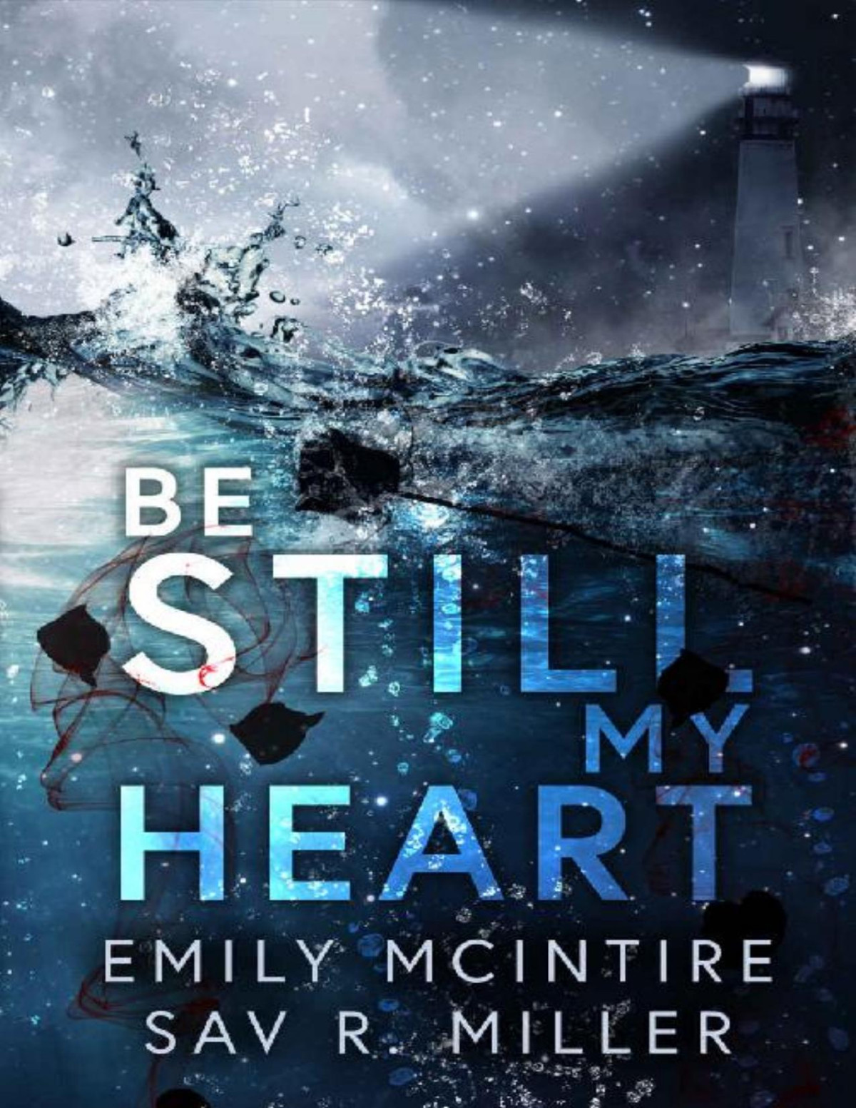 Be Still My Heart A Romantic Suspense Emily Mcintire Sav R Miller