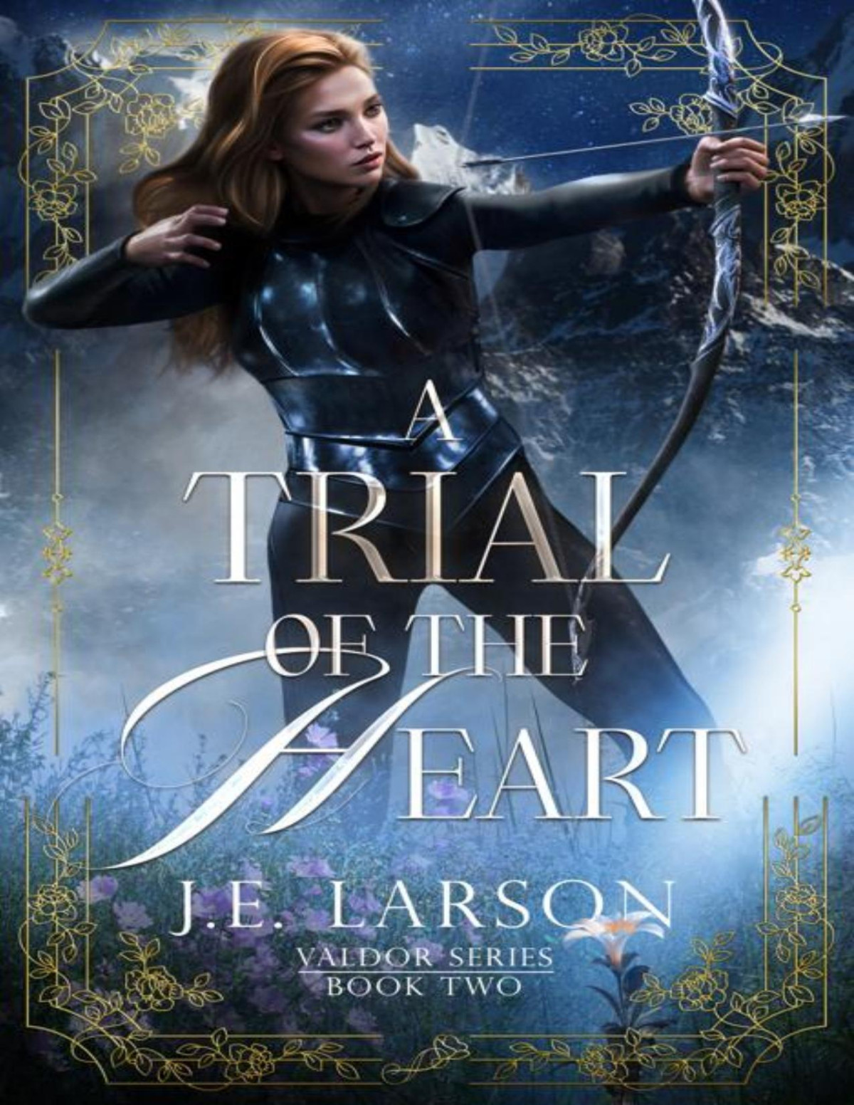 A Trial Of The Heart Valdor Series Book 2 Je Larson