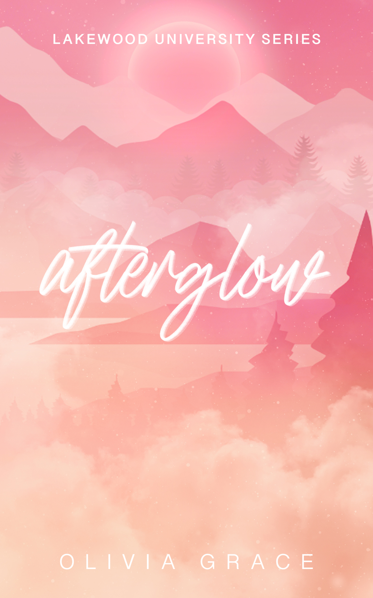 Afterglow Lakewood University Book 1 Olivia Grace