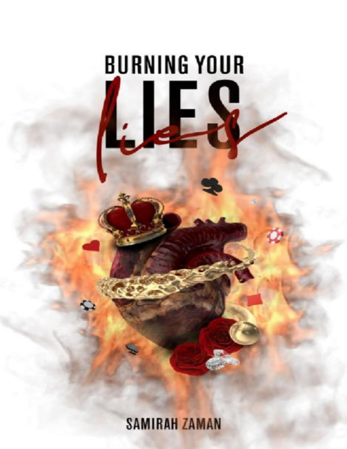Burning Your Lies King And Queen Duet Book 2 Samirah Zaman