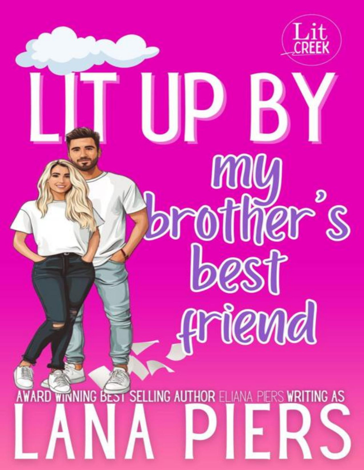 Lit Up By My Brothers Best Friend Lit Creek Book 1 Lana Piers
